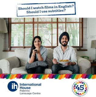 Should I watch films in English? Should I use subtitles?