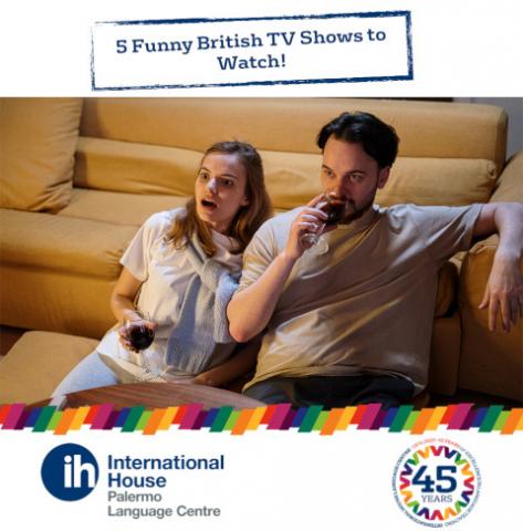 5 Funny British TV Shows to Watch | International House Palermo Language  Centre